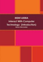 Mem16008a Interact with Computer Technology (Introduction)