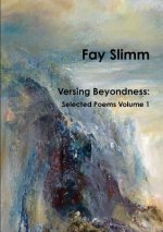 Versing Beyondness: Selected Poems Volume 1