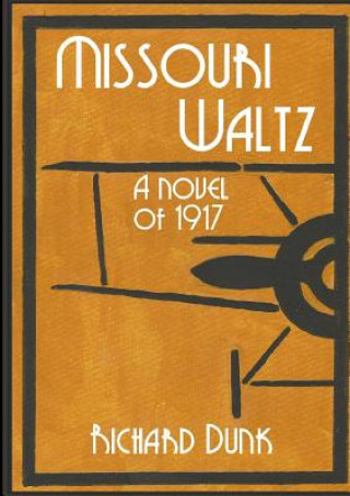 Missouri Waltz: A Novel of 1917