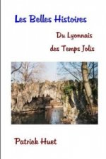 Belles Histoires Du Lyonnais Des Temps Jolis