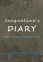 Jacqueline's Diary: When Cancer Came to Visit