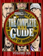 Complete Wwe Guide Volume Six