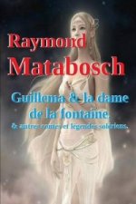 Guillema & La Dame De La Fontaine Et Autres Contes Soleriens.