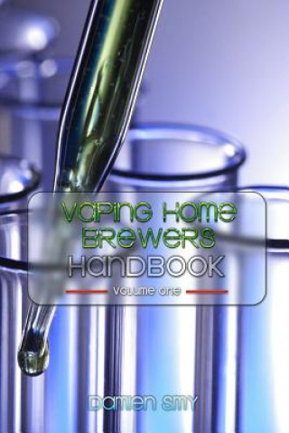 Vaping Home Brewers Handbook Volume 1