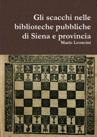 Gli Scacchi Nelle Biblioteche Pubbliche Di Siena e Provincia