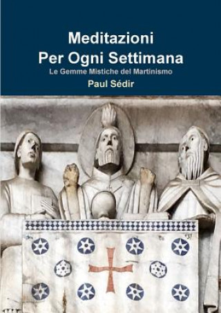 Meditazioni Per Ogni Settimana Di Paul Sedir