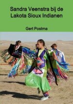 Sandra Veenstra Bij De Lakota Sioux Indianen