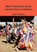 Mark Veenstra Bij De Lakota Sioux Indianen