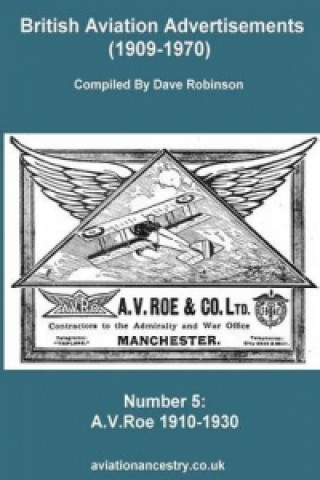 British Aviation Advertisements (1909-1970) Number 5. A.V.Roe Volume One 1910-1930