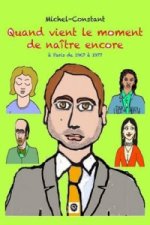Quand Vient Le Moment De Naitre Encore
