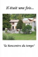 Etait Une Fois... La Rencontre Du Temps