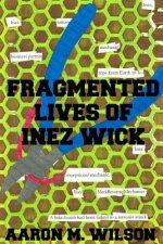 Fragmented Lives of Inez Wick