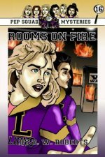 Pep Squad Mysteries Book 16: Rooms on Fire