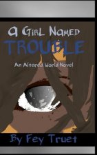 Girl Named Trouble
