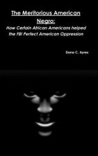 Meritorious American Negro: How Certain African Americans Helped the FBI Perfect American Oppression