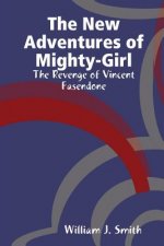 New Adventures of Mighty-Girl: the Revenge of Vincent Fasendone