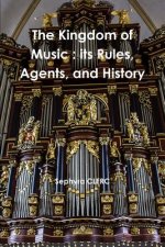 Kingdom of Music : its Rules, Agents, and History