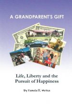 Grandparent's Gift - Life, Liberty and the Pursuit of Happiness