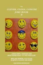 Clever, Clean, Concise Joke Book II