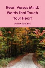 Heart versus Mind: Words That Touch Your Heart