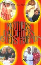 Mothers, Daughters, Sisters, Friends: A Collection of Poetry