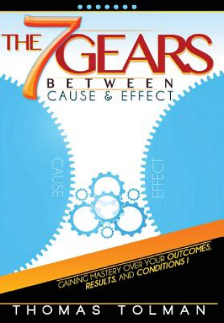 7 Gears Between Cause & Effect