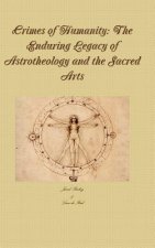 Crimes of Humanity: the Enduring Legacy of Astrotheology and the Sacred Arts