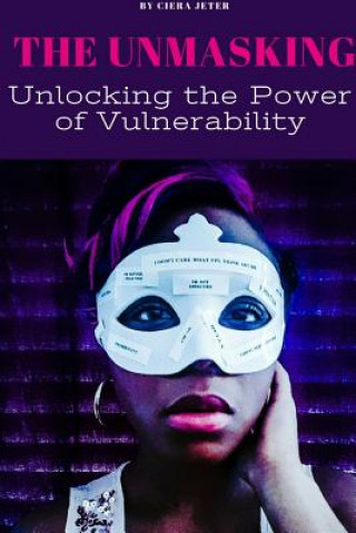 Unmasking: Unlocking the Power of Vulnerability
