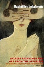 Spirit Paintings and Art from the Afterlife: the Greatest Spirit Artists and Medium Painters of All Time