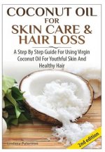 Coconut Oil for Skin Care & Hair Loss