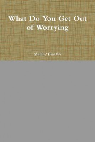 What Do You Get Out of Worrying
