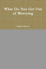 What Do You Get Out of Worrying