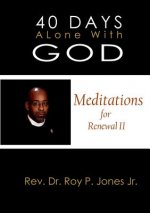 40 Days Alone with God Meditations for Renewal II