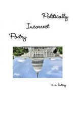 Politically Incorrect Poetry