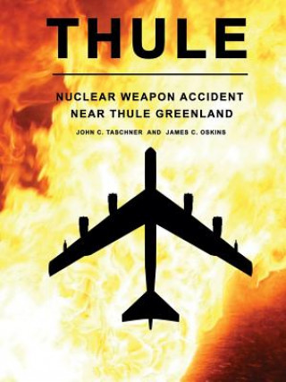 Thule - the Nuclear Weapon Accident Near Thule Greenland