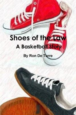 Shoes of the Law A Basketball Story
