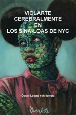 Violarte Cerebralmente En Los Sina-Loas De NYC