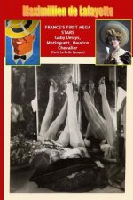 France's First Mega Stars: Gaby Deslys, Mistinguett, Maurice Chevalier. 9th Edition