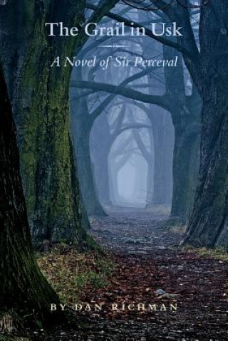Grail in Usk: A Novel of Sir Perceval
