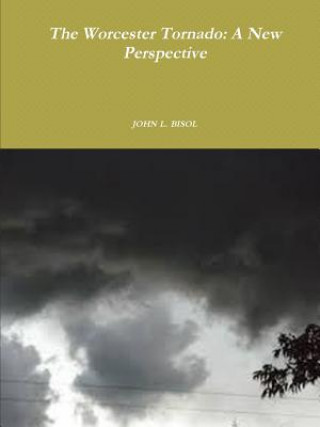 Worcester Tornado: A New Perspective