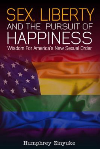 Sex, Liberty & the Pursuit of Happiness