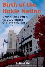 Birth of the Hokie Nation: Virginia Tech's Path to the 1999 National Championship Game