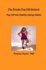 Weight Pop off Method: Pop off into Healthy Eating Habits
