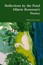 Reflections by the Pond: Hilarie Roseman's Poetry