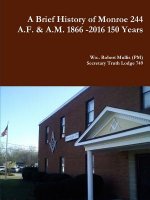 History of Monroe 244 A.F. & A.M. 1866 -2016 150 Years