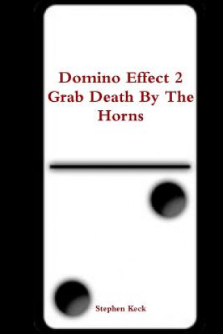 Domino Effect 2 Grab Death by the Horns