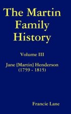 Martin Family History Volume III Jane [Martin] Henderson (1759 - 1815)