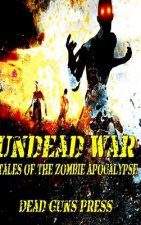 Undead War: Tales of the Zombie Apocalypse