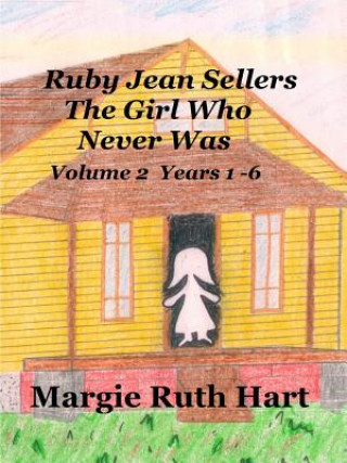Ruby Jean Sellers the Girl Who Never Was Vol. 2