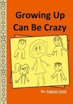 Growing Up Can be Crazy